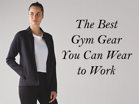 The Best Gym Gear You Can Wear to Work 